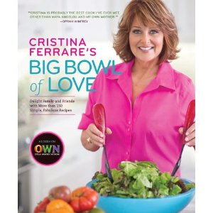 Big Bowl of Love Cookbook Cristina Ferrare