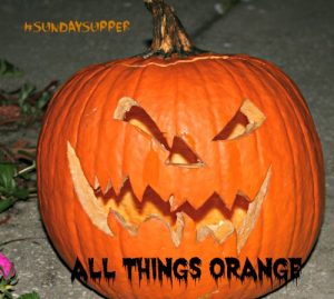 Sunday Supper All things Orange