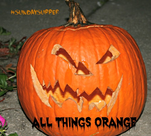 Sunday Supper All things Orange