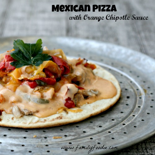 Mexican pizza with Orange Chipotle Sauce #SundaySupper 