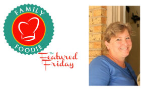 Family Foodie Featured Friday - Stacy from Food Lust People Love