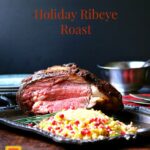 Holiday Ribeye Roast #SundaySupper #RoastPerfect